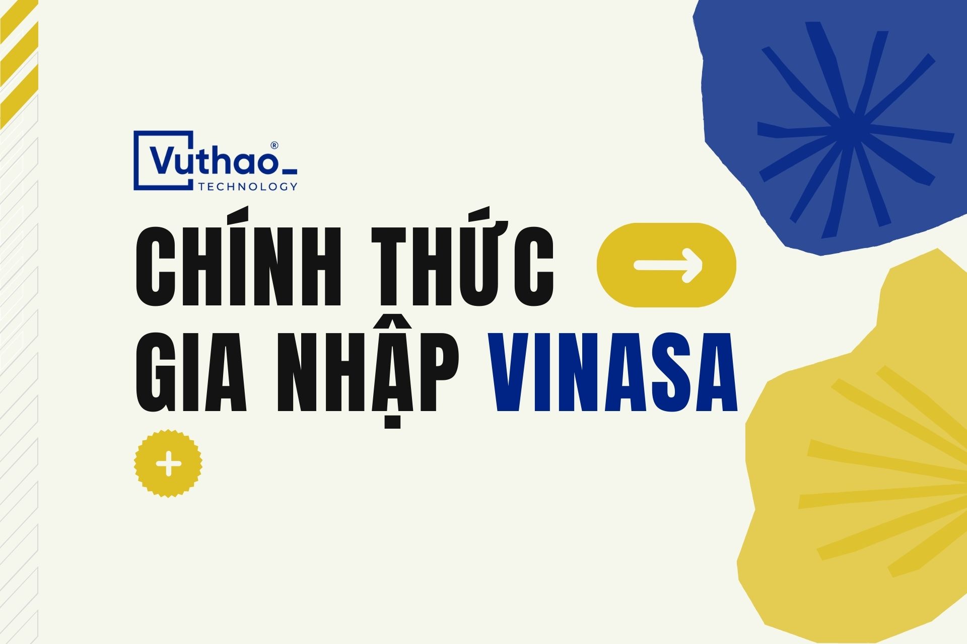 Vũ Thảo trở thành thành viên Hiệp hội Phần mềm và Dịch vụ CNTT Việt Nam -VINASA Vũ Thảo trở thành thành viên Hiệp hội Phần mềm và Dịch vụ CNTT Việt Nam -VINASA