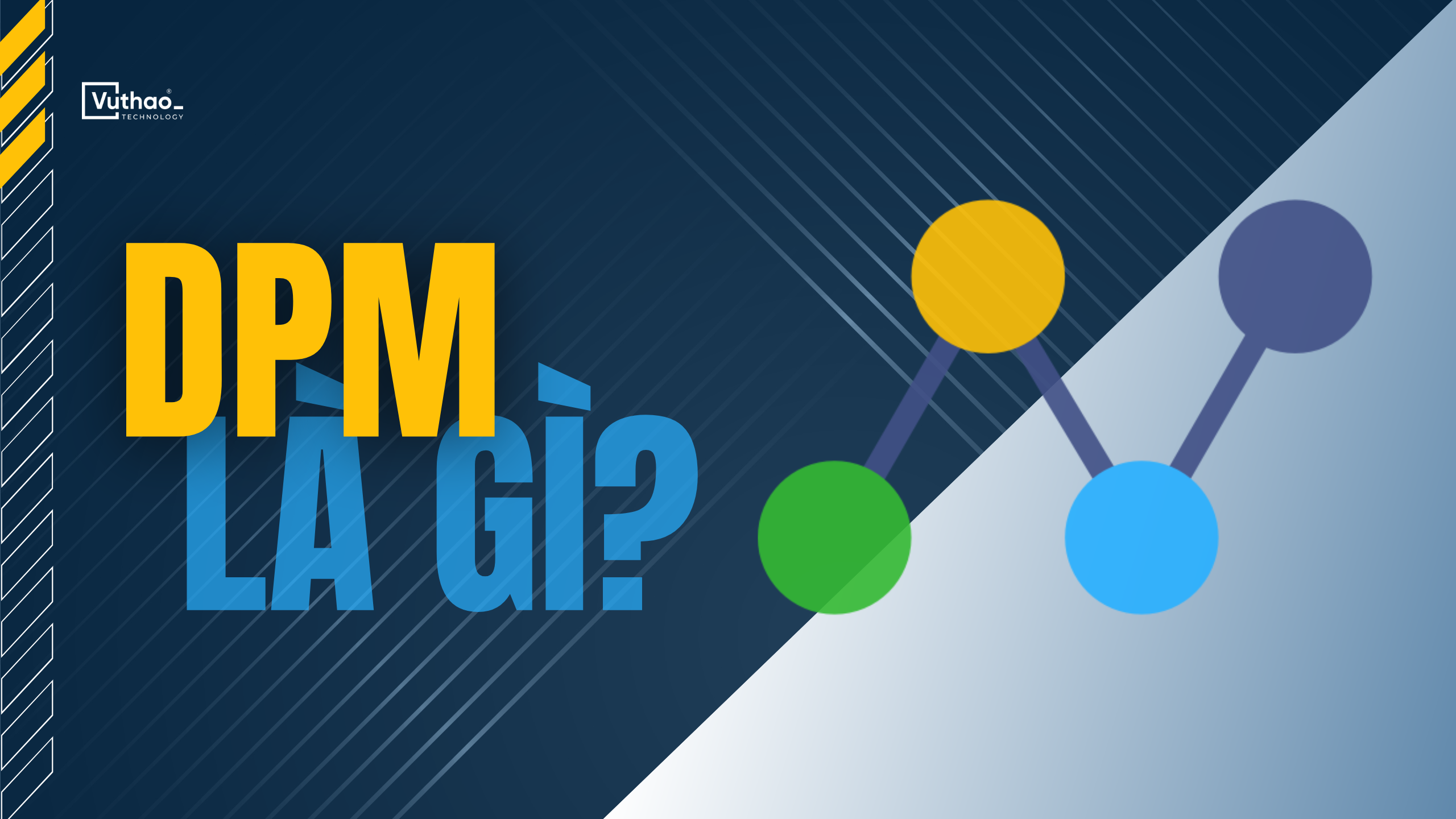 DPM là gì? Chi tiết về giải pháp 'Số hóa quy trình nghiệp vụ' được tin dùng bởi nhiều tập đoàn lớn tại Việt Nam